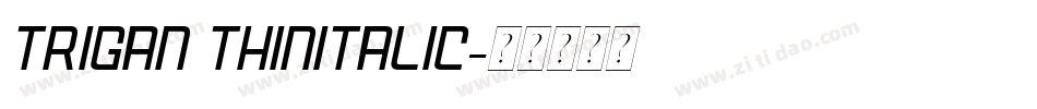 trigan ThinItalic字体转换